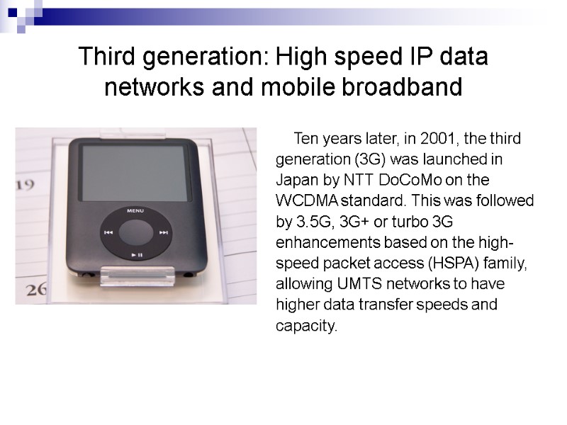 Third generation: High speed IP data networks and mobile broadband    